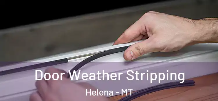 Door Weather Stripping Helena - MT