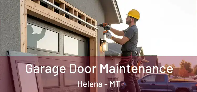 Garage Door Maintenance Helena - MT
